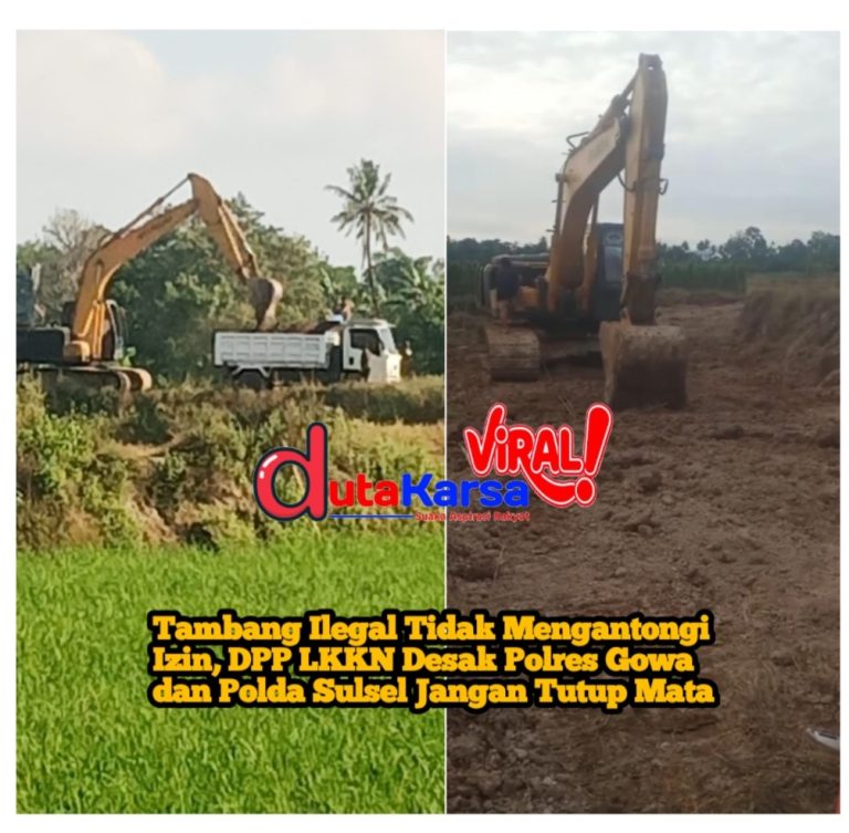Tambang Ilegal Tidak Mengantongi Izin, DPP LKKN Desak Polres Gowa dan Polda Sulsel Jangan Tutup Mata
