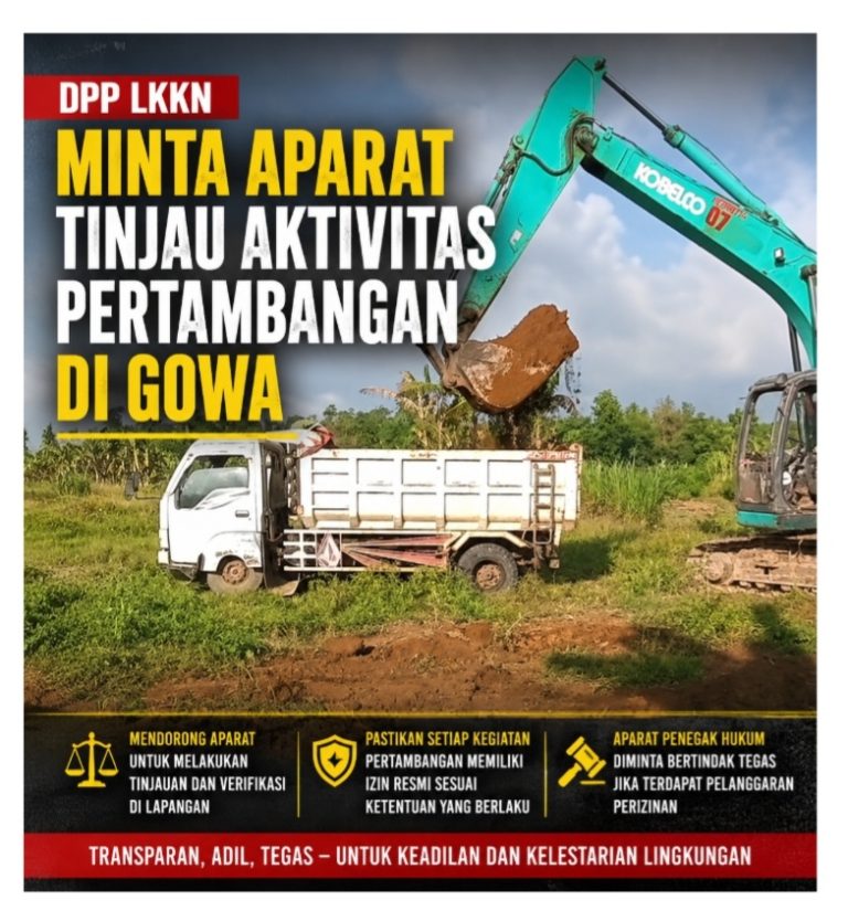 DPP LKKN Minta Aparat Tinjau Aktivitas Pertambangan Di Gowa