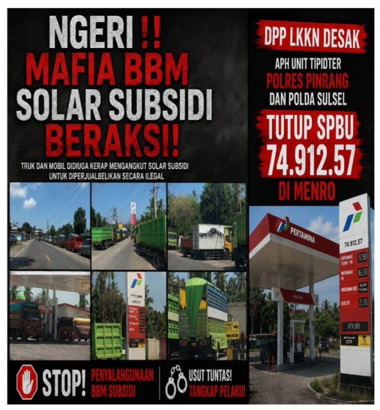 Ngeri !! Mafia BBM Solar Subsidi Beraksi, DPP LKKN Desak APH Unit Tipidter Polres Pinrang dan Polda Sulsel Tutup SPBU 74.912.57 di Menro