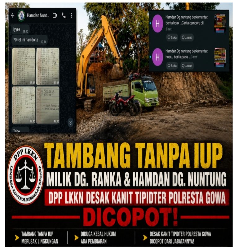 Tambang Tanpa IUP Milik Dg. Ranka & Hamdan Dg. Nuntung, DPP LKKN Desak Kanit Tipidter Polresta Gowa Dicopot