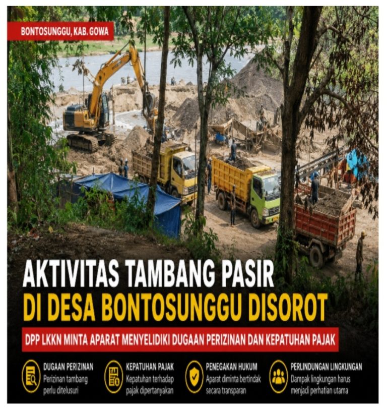 Aktivitas Tambang Pasir di Desa Bontosunggu Disorot, DPP LKKN Minta Aparat Menyelidiki Dugaan Perizinan dan Kepatuhan Pajak