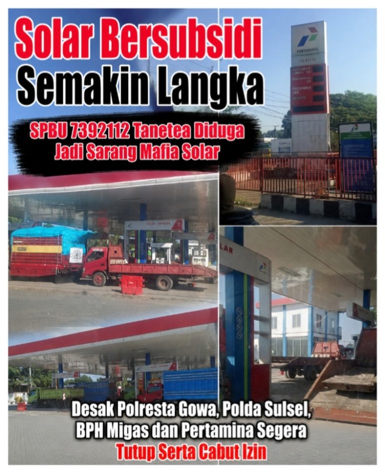 Solar Bersubsidi Semakin Langka, SPBU 7392112 Tanetea Diduga Jadi Sarang Mafia Solar, Desak Polresta Gowa, Polda Sulsel, BPH Migas dan Pertamina Segera Tutup Serta Cabut Izin