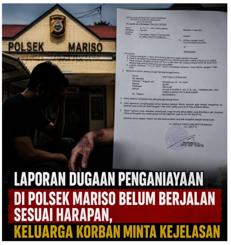 Laporan Dugaan Penganiayaan di Polsek Mariso Belum Berjalan Sesuai Harapan, keluarga Korban Minta Kejelasan