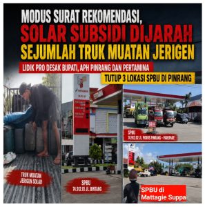 Modus Surat Rekomendasi, Solar Subsidi Dijarah Sejumlah Truk Muatan Jerigen, Lidik Pro Desak Bupati, APH Pinrang dan Pertamina Tutup 3 Lokasi SPBU Di Pinrang