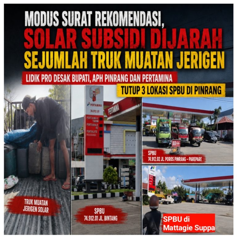 Modus Surat Rekomendasi, Solar Subsidi Dijarah Sejumlah Truk Muatan Jerigen, Lidik Pro Desak Bupati, APH Pinrang dan Pertamina Tutup 3 Lokasi SPBU Di Pinrang