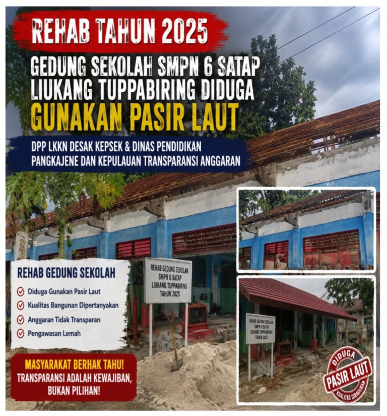 Rehab Tahun 2025, Gedung Sekolah SMPN 6 Satap Liukang Tuppabiring Diduga Gunakan Pasir Laut, DPP LKKN Desak Kepsek & Dinas Pendidikan Pangkajene dan Kepulauan Transparansi Anggaran