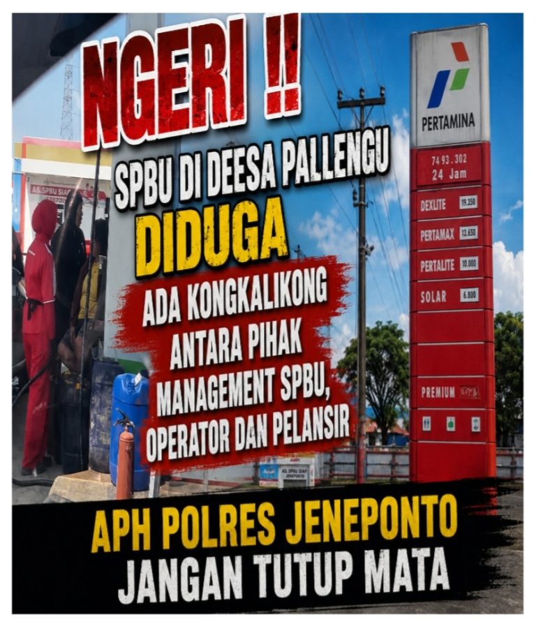 Ngeri !! SPBU di Desa Pallengu Diduga Ada Kongkalikong Antara Pihak Management SPBU, Operator dan Pelansir, APH Polres Jeneponto Jangan Tutup Mata