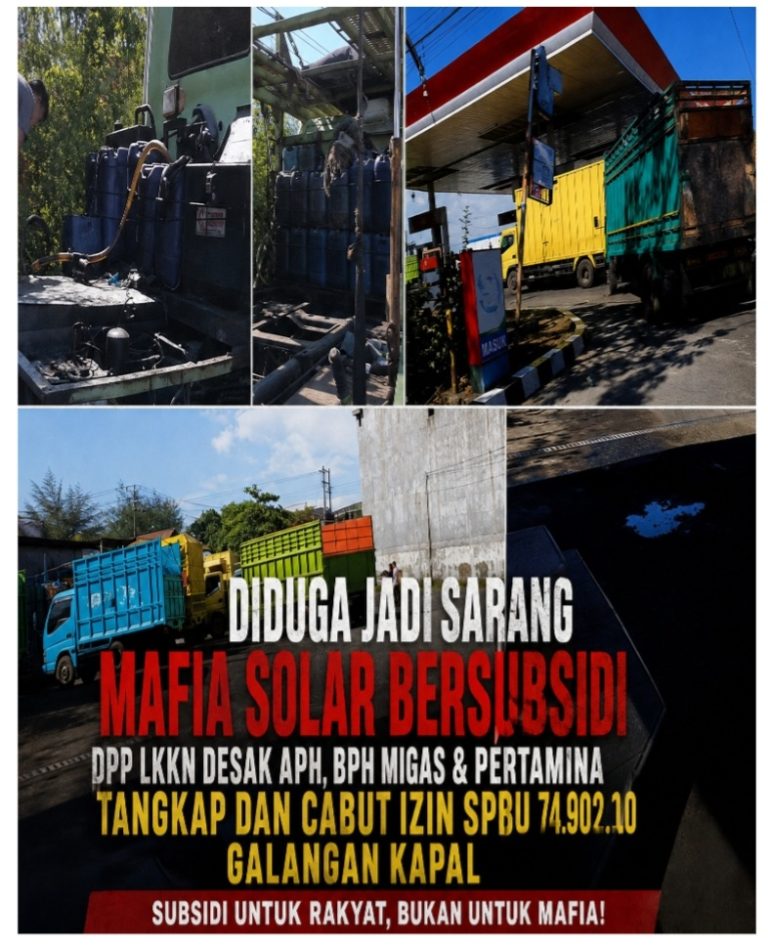 Diduga Jadi Sarang Mafia Solar Bersubsidi, DPP LKKN Desak APH, BPH Migas & Pertamina Tangkap dan Cabut Izin SPBU 74.902.10 Galangan Kapal