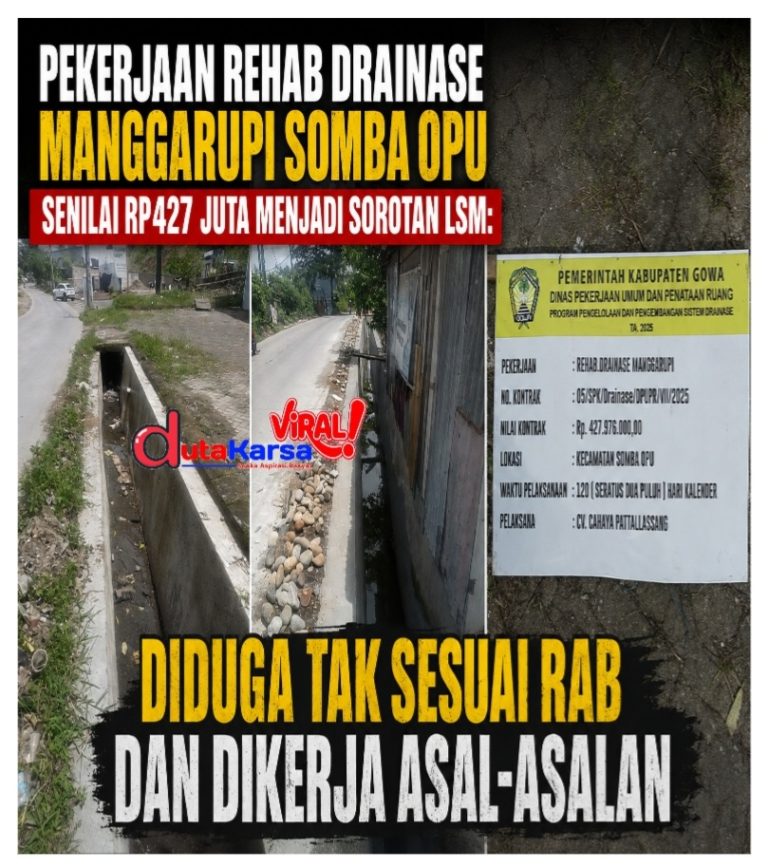 Pekerjaan Rehab Drainase Manggarupi Somba Opu Senilai Rp427 Juta menjadi Sorotan LSM Diduga Tak Sesuai RAB dan Dikerja Asal-Asalan