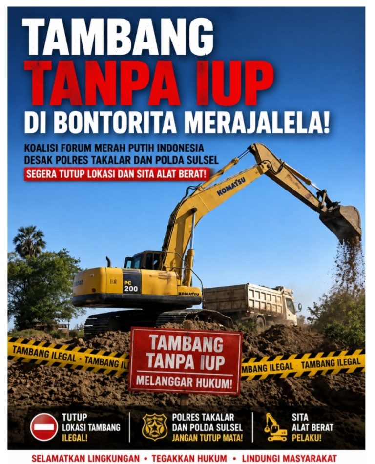 Tambang Tanpa IUP di Bontorita Merajalela, Koalisi Forum Merah Putih Indonesia Desak Polres Takalar dan Polda Sulsel Segera Tutup Lokasi dan Sita Alat Berat