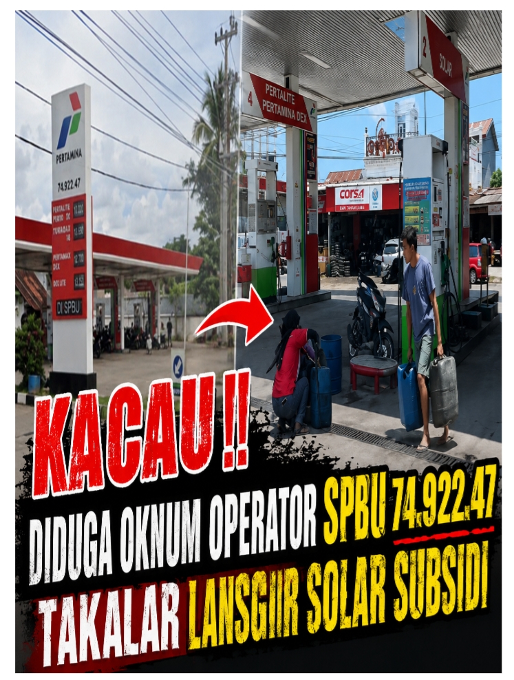 Kacau !! Diduga Oknum Operator SPBU 74.922.47 Takalar Langsir Solar Subsidi 